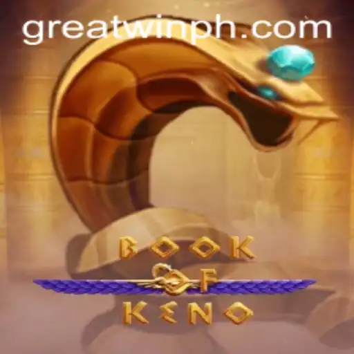 Discover the Thrills of BookOfKeno: GreatWin Awaits