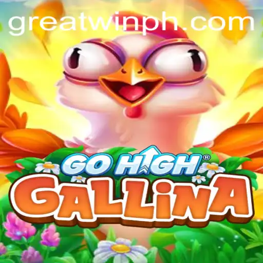 Discover the Exciting World of GoHighGallina: A Journey to GreatWin